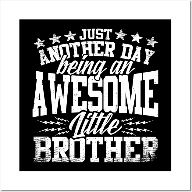 Just Another Day Being An Awesome Brother Wall Art by thingsandthings